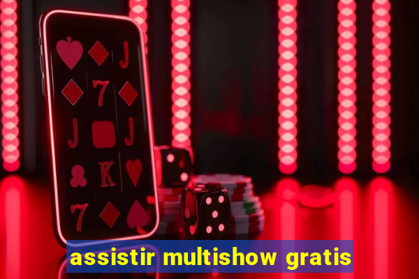 assistir multishow gratis